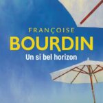 Un si bel Horizon de Françoise Bourdin