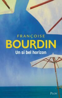 Un si bel Horizon de Françoise Bourdin